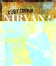KURT COBAIN Y NIRVANA de CROSS, CHARLES R. 