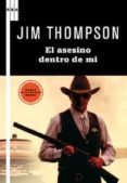 EL ASESINO DENTRO DE MI de THOMPSON, JIM 