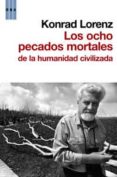LOS OCHO PECADOS MORTALES DE LA HUMANIDAD CIVILIZADA de LORENZ, KONRAD 