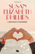 LLAMAME IRRESISTIBLE de PHILLIPS, SUSAN ELIZABETH 