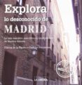 MADRID. EXPLORA LO DESCONOCIDO di FUENTE, FATIMA DE LA 