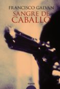 SANGRE DE CABALLO de GALVAN, FRANCISCO 