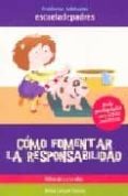 COMO FOMENTAR LA RESPONSABILIDAD de JARQUE GARCIA, JESUS 
