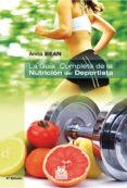 LA GUIA COMPLETA DE LA NUTRICION DEL DEPORTISTA (4 ED.) di BEAN, ANITA 