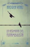 LA HERMANA DEL FUNAMBULISTA de VITALI, ANDREA 