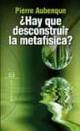 HAY QUE DESCONSTRUIR LA METAFISICA? de AUBENQUE, PIERRE 