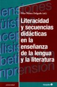 LITERACIDAD Y SECUENCIAS DIIDACTICAS EN LA ENSEANZA DE LA LENGUA Y LA LITERATURA di NUEZ DELGADO, PILAR 