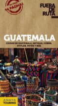 GUATEMALA 2013 (FUERA DE RUTA) de BERLIN, BLANCA 