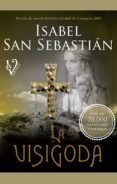LA VISIGODA de SAN SEBASTIAN, ISABEL 