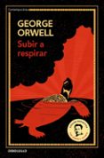 SUBIR A RESPIRAR de ORWELL, GEORGE 