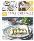 TAPAS ORIENTALES: MAS DE 60 TENTATDORAS RECETAS DE BOCADITOS ASIATICOS di VV.AA