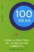100 IDEAS -PARA LA PRACTICA DE AL EDUCACION AMBIENTAL di RESSIA, GUSTAVO 