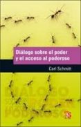 DIALOGO SOBRE EL PODER Y EL ACCESO AL PODEROSO de SCHMITT, CARL 