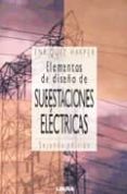 ELEMENTOS DE DISEO EN SUBESTACIONES ELECTRICAS (2 ED.) di HARPER, ENRIQUEZ 