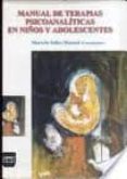 MANUAL DE TERAPIAS PSICOANALITICAS EN NIOS Y ADOLESCENTES di VV.AA. 