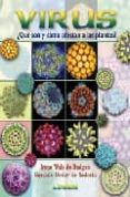VIRUS: QUE SON Y COMO AFECTAN A LAS PLANTAS? di WAIS DE BADGEN, IRENE 