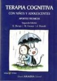 TERAPIA COGNITIVA CON NIOS Y ADOLESCENTES: APORTES TECNICOS (INC LUYE CD-ROM) (2 ED) di BUNGE, EDUARDO  GOMAR, MARTIN  MANDIL, JAVIER 