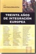 TREINTA AOS DE INTEGRACION EUROPEA di VV.AA