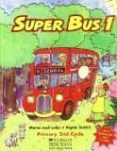 SUPER BUS 1 (PRIMARY 2ND CYCLE) (LIBRO + 2 CD) de LOBO, MARIA JOSE  SUBIRA, PEPITA 