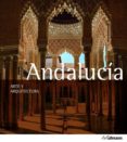 ARTE & ARQUITECTURA: ANDALUCIA (ED. 2013) di HINTZEN-BOHLEN, BRIGITTE 