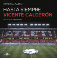 HASTA SIEMPRE, VICENTE CALDERN di CAZON, PATRICIA 