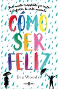 CMO SER FELIZ di WOODS, EVA 