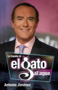 LA ESPAA DE EL GATO A AGUA de JIMENEZ, ANTONIO 
