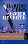 BARRIO CERO (PREMIO DE NOVELA FERNANDO LARA 2010) de REVERTE, JAVIER 