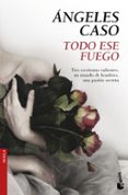 TODO ESE FUEGO de CASO, ANGELES 