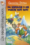 LOS PREHISTORRATONES 16: NO DESPERTEIS A LAS MOSCAS RONF RONF! de STILTON, GERONIMO 