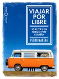 VIAJAR POR LIBRE de MADERA, PEDRO 