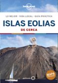 ISLAS EOLIAS DE CERCA 1 (LONELY PLANET) di BASSI, GIACOMO 