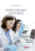 PREVENCION DE RIESGOS LABORALES EN ANATOMIA PATOLOGICA de CEBALLOS ATIENZA, RAFAEL 