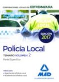 POLICIA LOCAL DE EXTREMADURA: TEMARIO (VOL. 2) PARTE ESPECIFICA de CAYETANO RODRIGUEZ, MOISES 