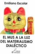 EL MUS A LA LUZ DEL MATERIALISMO DIALECTICO de ESCOLAR, EMILIANO 