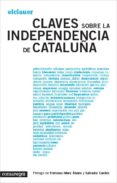 CLAVES SOBRE LA INDEPENDENCIA DE CATALUA di VV.AA