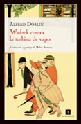 WADZEK CONTRA LA TURBINA DE VAPOR de DOBLIN, ALFRED   DOBLIN, ALFRED 