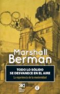 TODO LO SLIDO SE DESVANECE EN EL AIRE de BERMAN, MARSHALL 