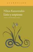 LIRIO Y SERPIENTE de KAZANTZAKIS, NIKOS 