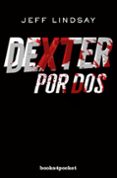 DEXTER POR DOS de LINDSAY, JEFF 