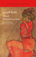 ABRIL: HISTORIA DE UN AMOR de ROTH, JOSEPH 