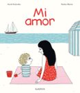 MI AMOR di DESBORDES, ASTRID 