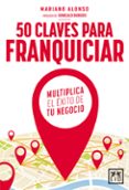 50 CLAVES PARA FRANQUICIAR di ALONSO, MARIANO 