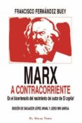 MARX A CONTRACORRIENTE di FERNANDEZ BUEY, FRANCISCO 