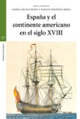 ESPAA Y EL CONTINENTE AMERICANO EN EL SIGLO XVIII di VV.AA. 