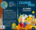 EL CAIRO 2018 (ESCAPADA AZUL) 2 ED. di VV.AA. 