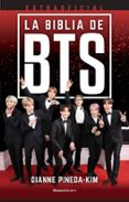 LA BIBLIA DE BTS. EXTRAOFICIAL de PINEDA-KIM, DIANNE 