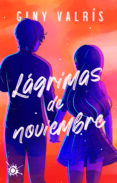 LGRIMAS DE NOVIEMBRE (IX PREMIO LITERARIO LA CAIXA-PLATAFORMA DE LITERATURA JUVENIL) di VALRIS, GINY 