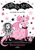 ISADORA MOON SE METE EN UN LIO (ISADORA MOON 5) di MUNCASTER, HARRIET 