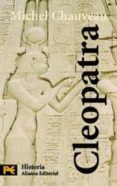 CLEOPATRA, MAS ALLA: MAS ALLA DEL MITO di CHAUVEAU, MICHEL 